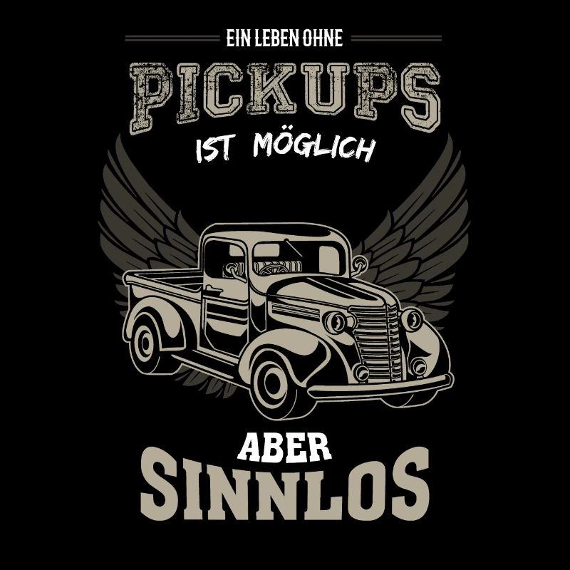 Pickup Oldtimer Leben sinnlos - Geschenk