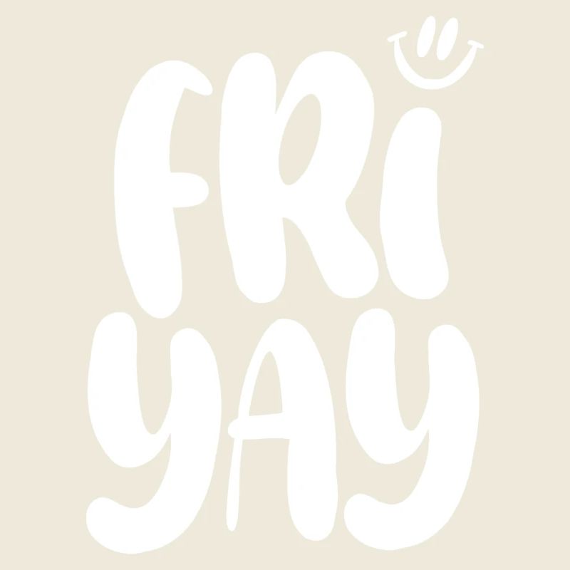 Friyay Friday