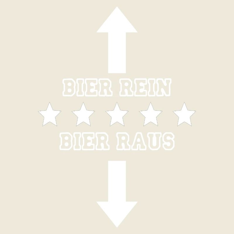 "Bier-rein-Bier-raus" by Claudia-Moda