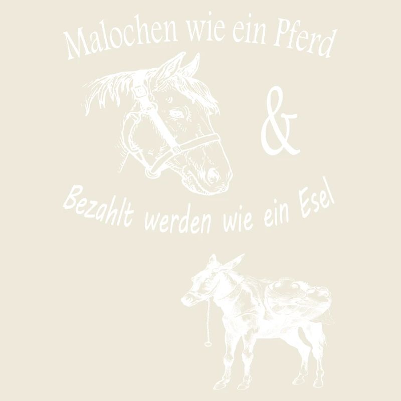Malochen wie ein Pferd