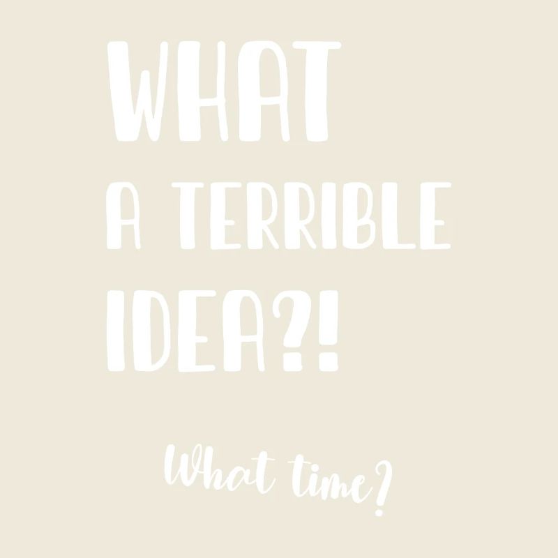 What a terrible idea