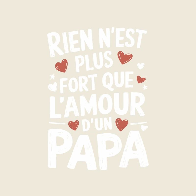 Rien n'est plus fort que l'amour d un Papa