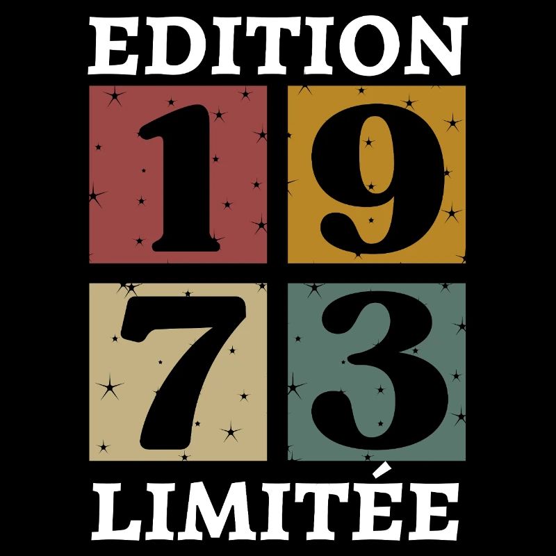 Edition limitée 1973 né e en 1973
