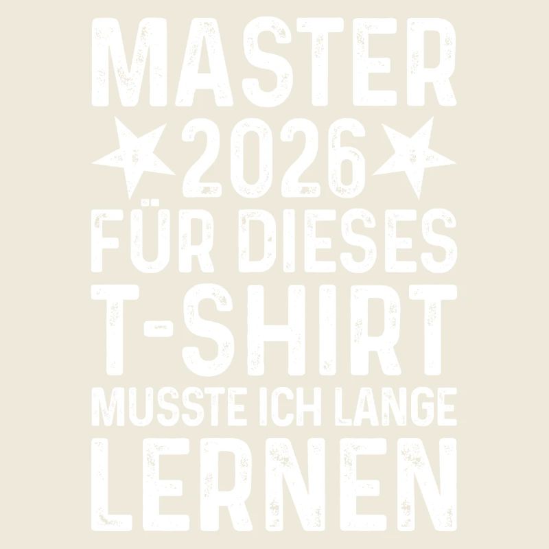Master 2026 T-Shirt Saying Long Learning Graduation