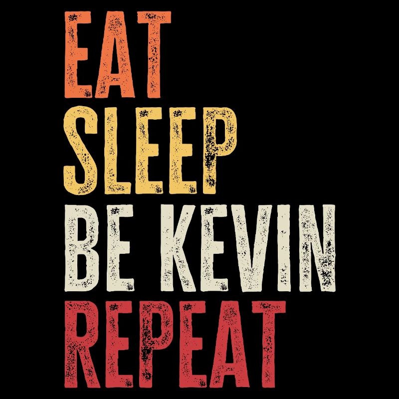 Eat Sleep Be Kevin Repeat Retro Name
