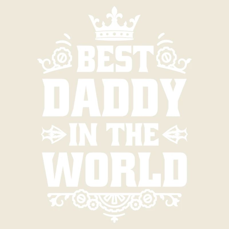 Best Daddy in the world