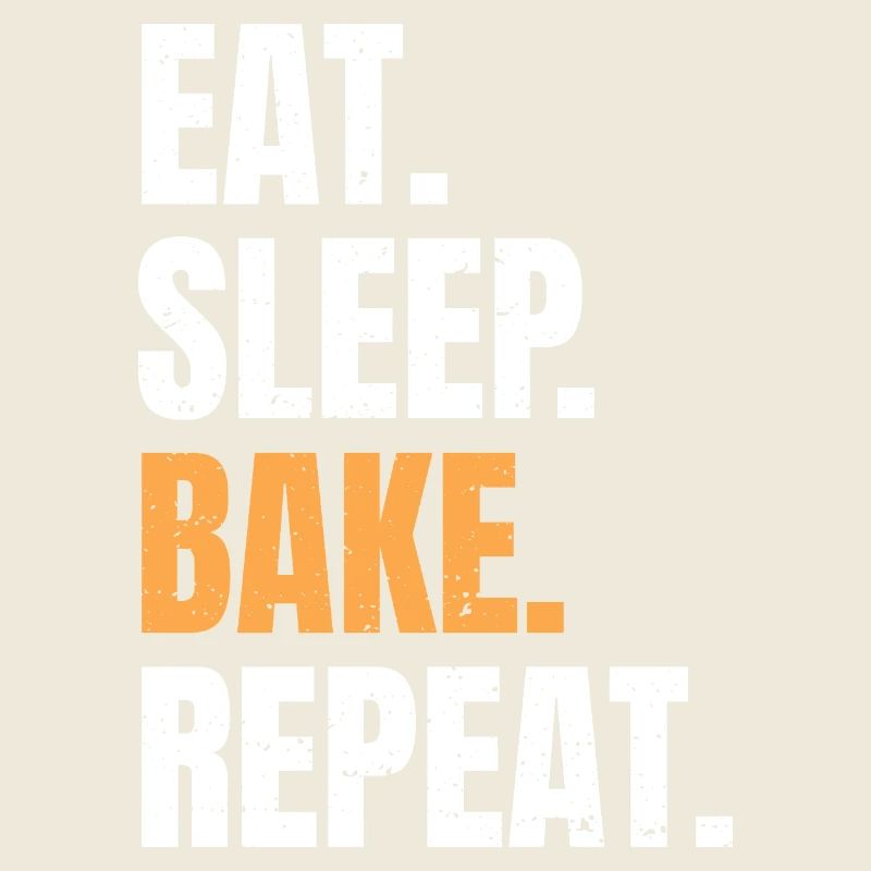 Eat Sleep Bake Repeat Backen Bäcker Beruf Hobby
