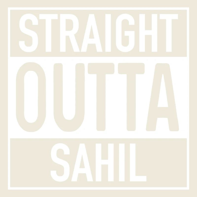 Straight OUTTA Sahil