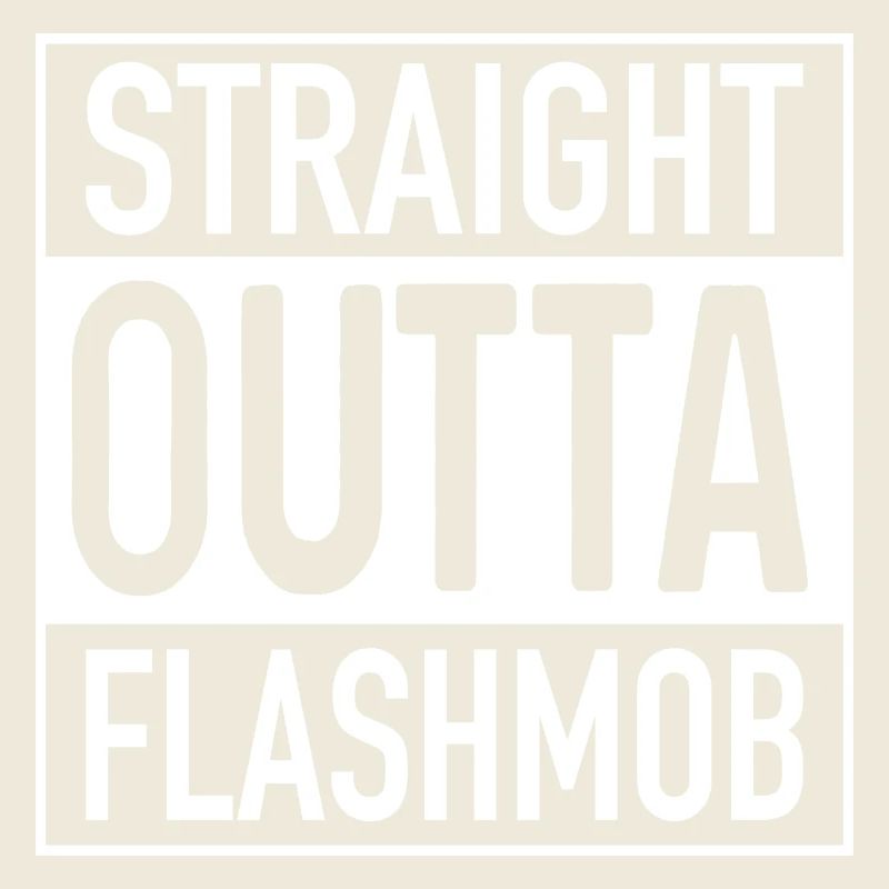 Straight OUTTA flash mob
