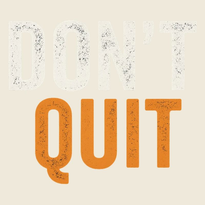 Dont Quit Bold Distressed Typography