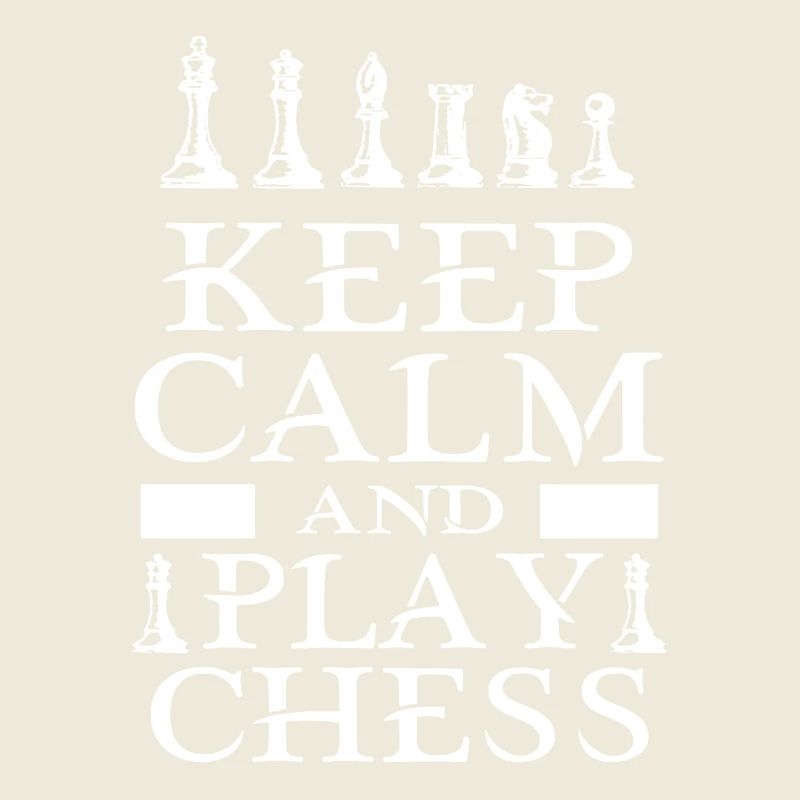 Keep Calm And Play Chess