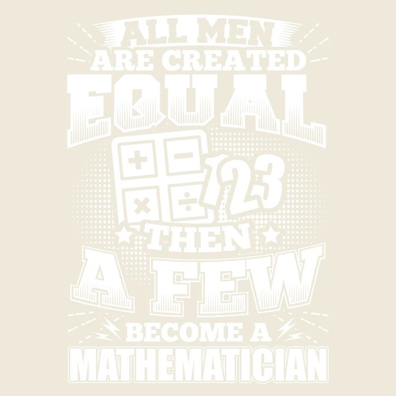 Mathematics Math Mathematic Shirt All Men Equal