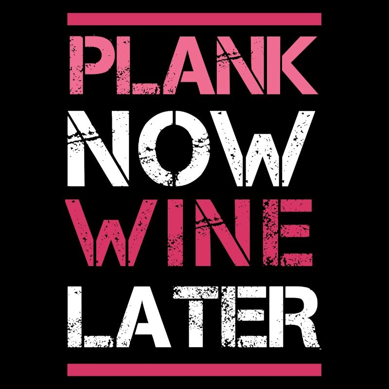 Plank Now Wein später