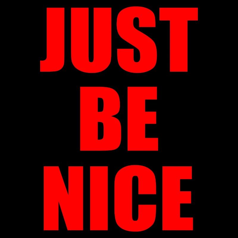 Just be nice