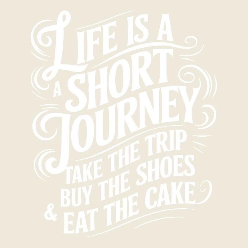 Life is a short journey - use the time