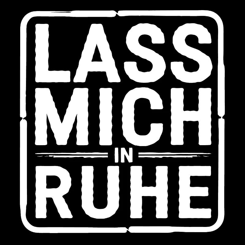 Lasst mir meine Ruhe - nicht stören