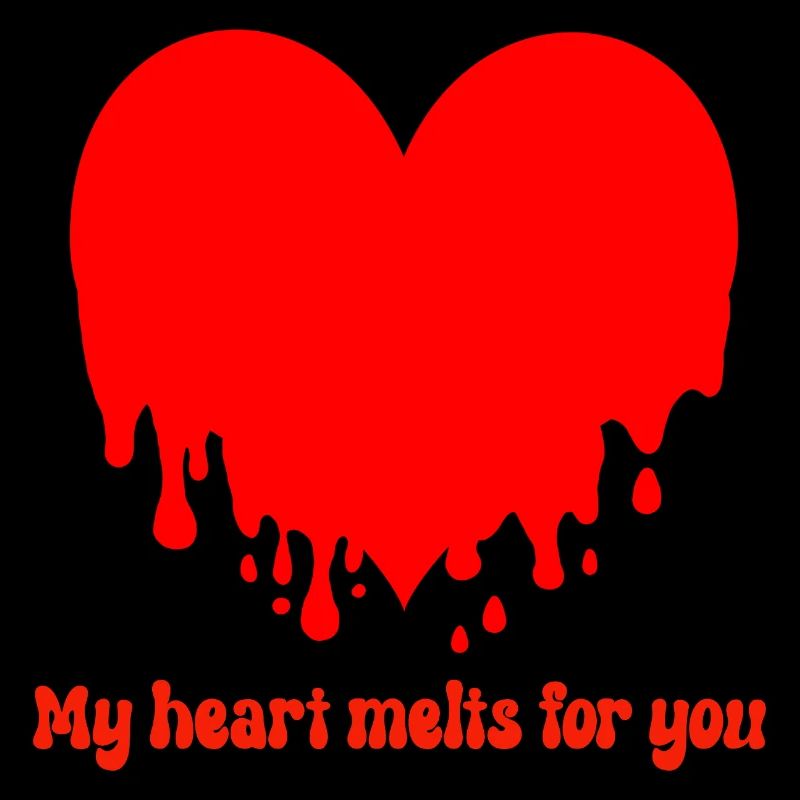 My heart melts for you