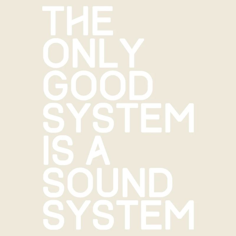 Le seul bon système est un système sonore - TECHNO