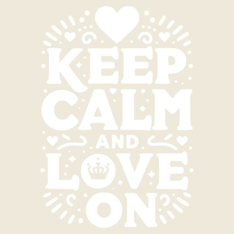 Keep Calm and Love On