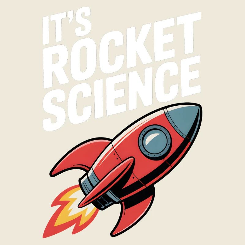 It’s Rocket Science