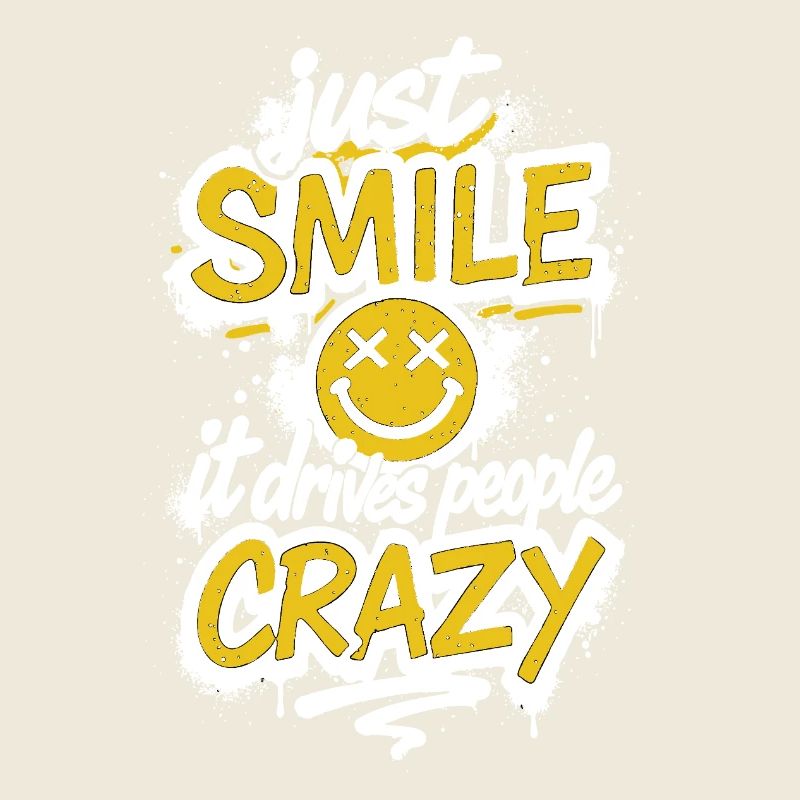 Just Smile – Crazy Graffiti Spruch