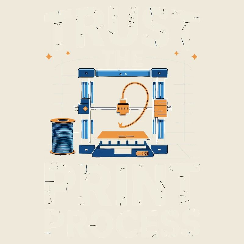 Trust The Print Process Funny 3D Printing Saying