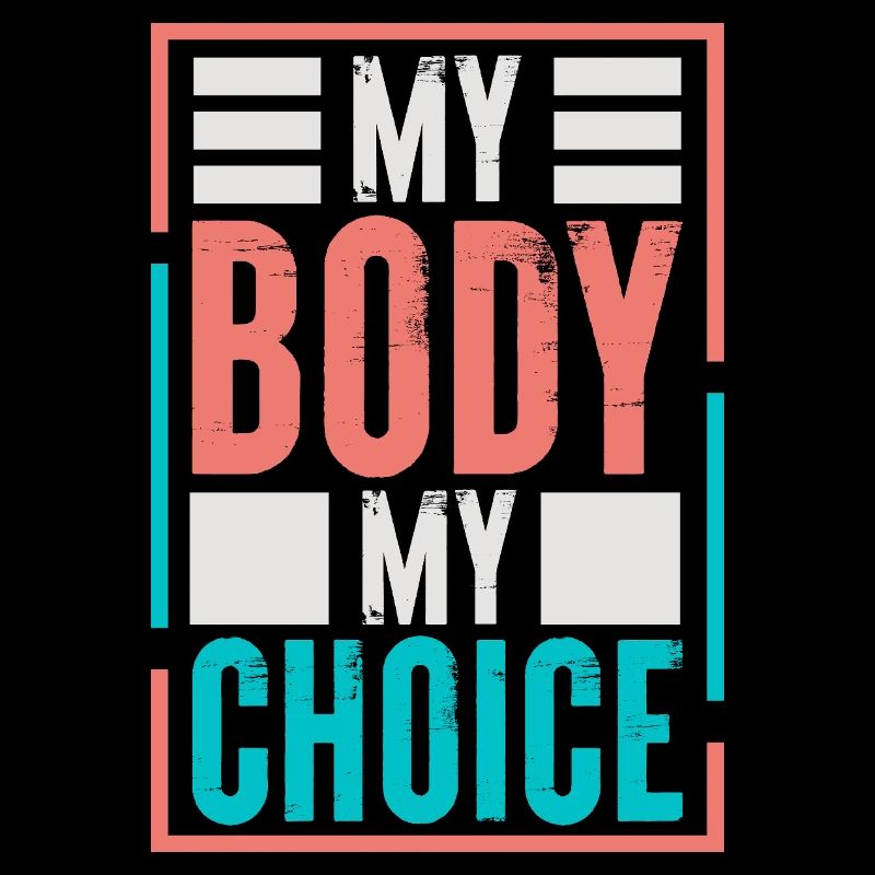 Pro-choix Mon corps Mon choix Mon choix