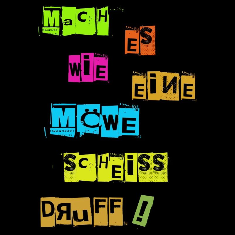 Mach es wie eine Möwe scheiß Drauf