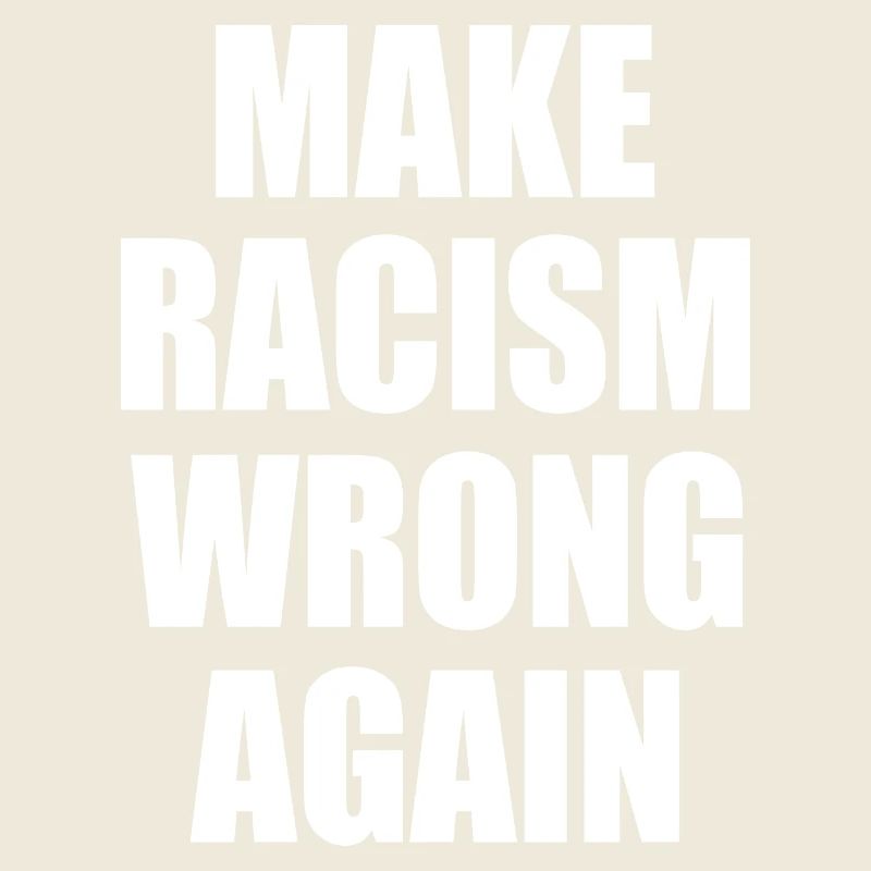 make racism wrong again