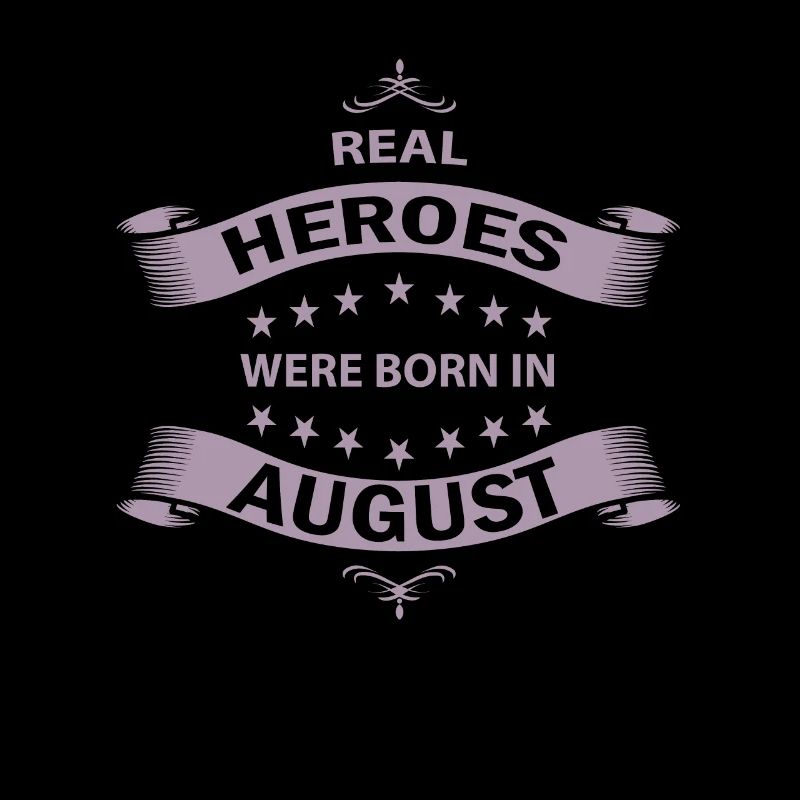 Real heroes are born in August