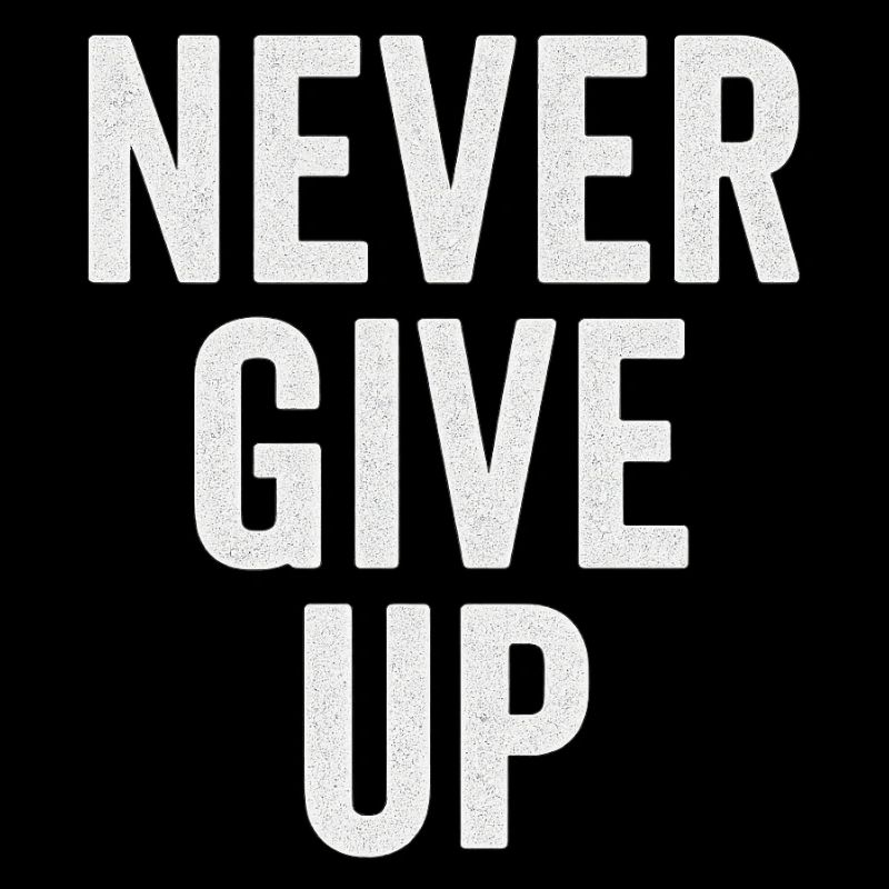 Never Give Up – Motivational Design