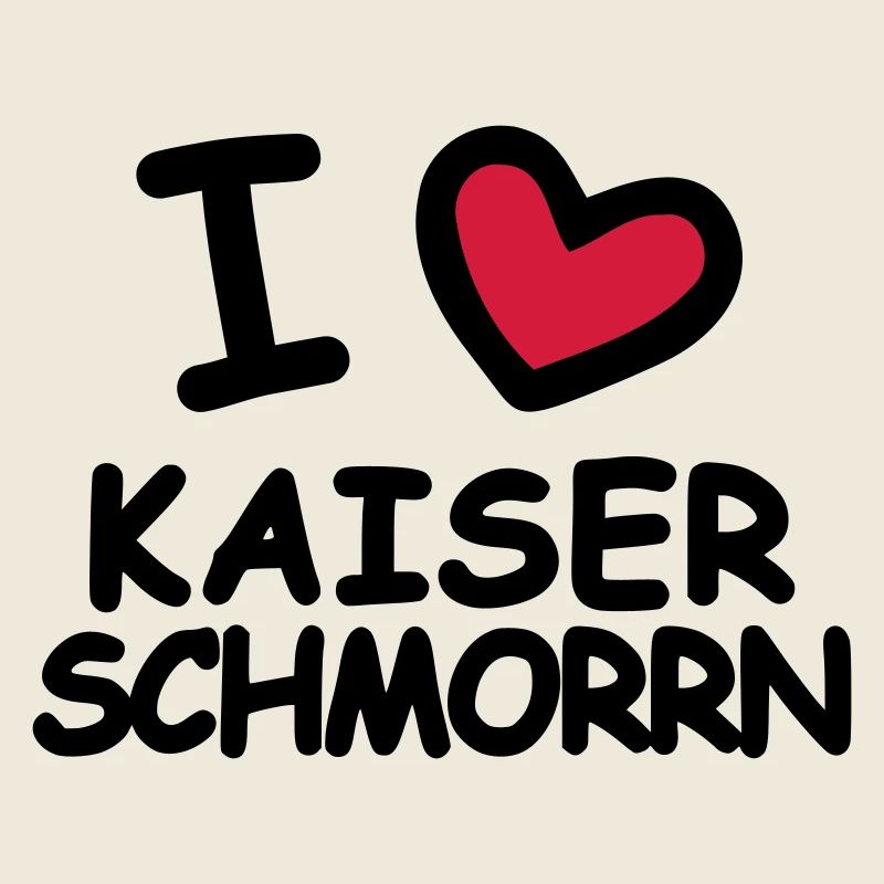 I Love Kaiserschmorrn