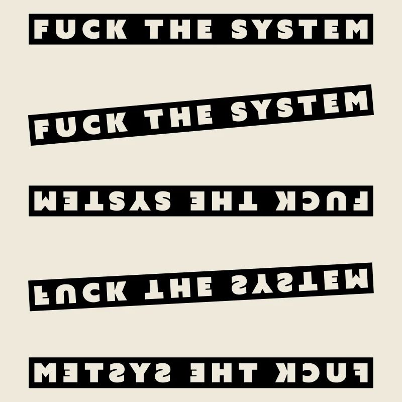 fuck the system