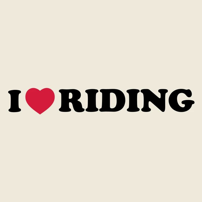 i love riding