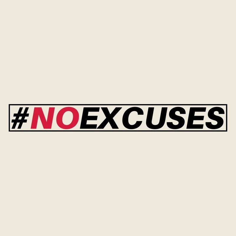 #NOEXCUSES