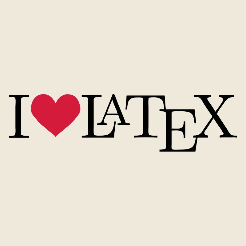I love LaTeX