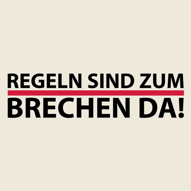 Regeln sind zum brechen da