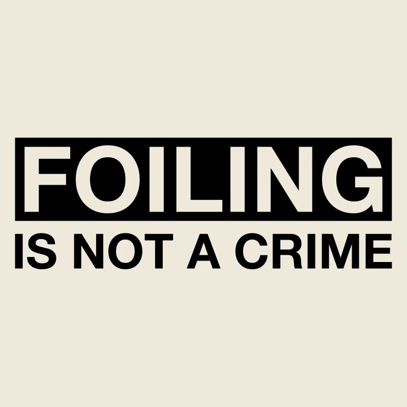 Foiling is not a Crime