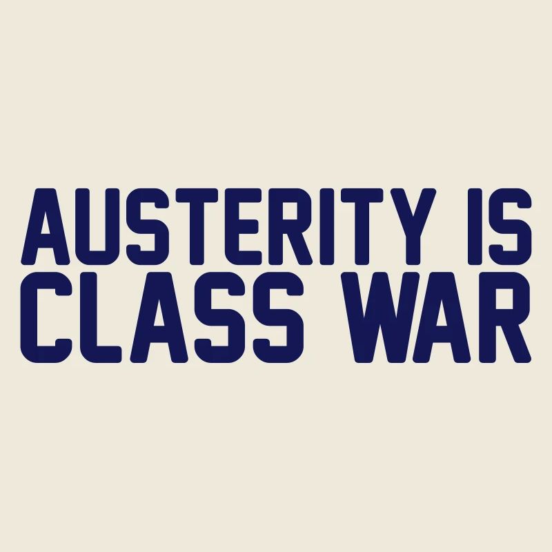 austerity is class war