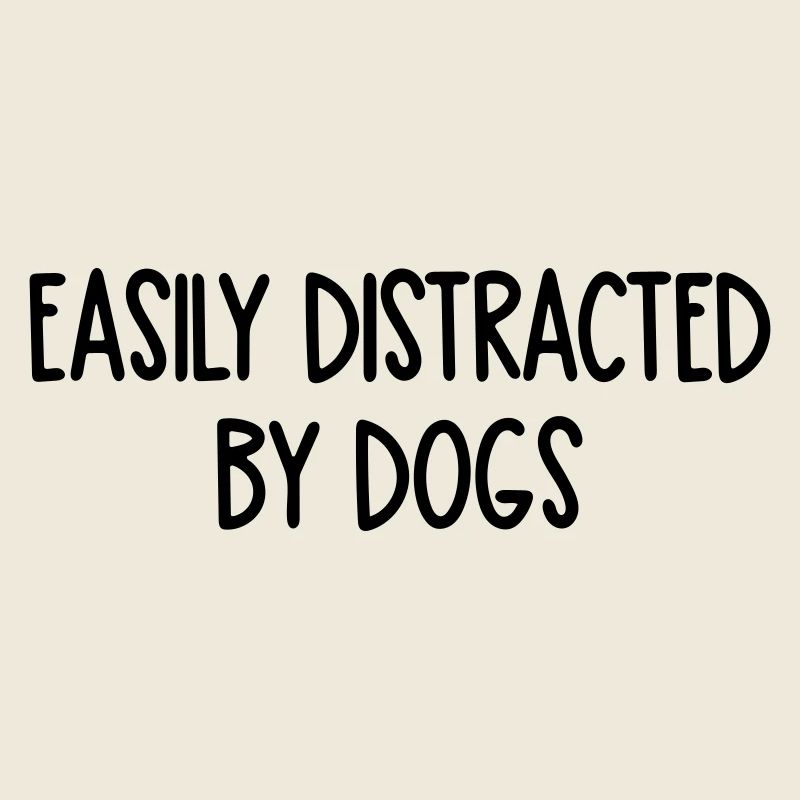 easily distracted by dogs