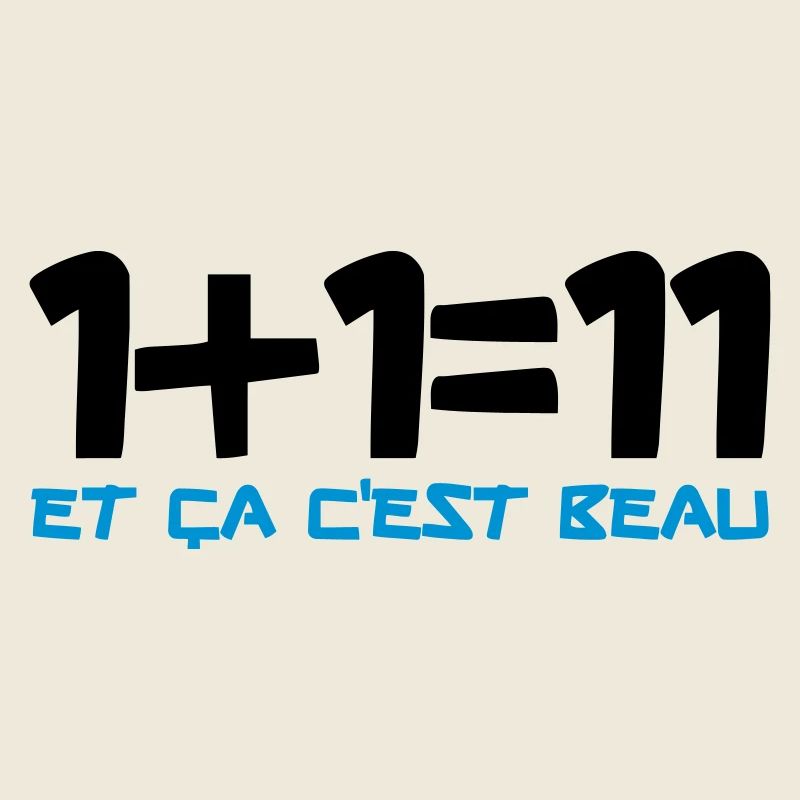 1+1=11 et ça c'est beau