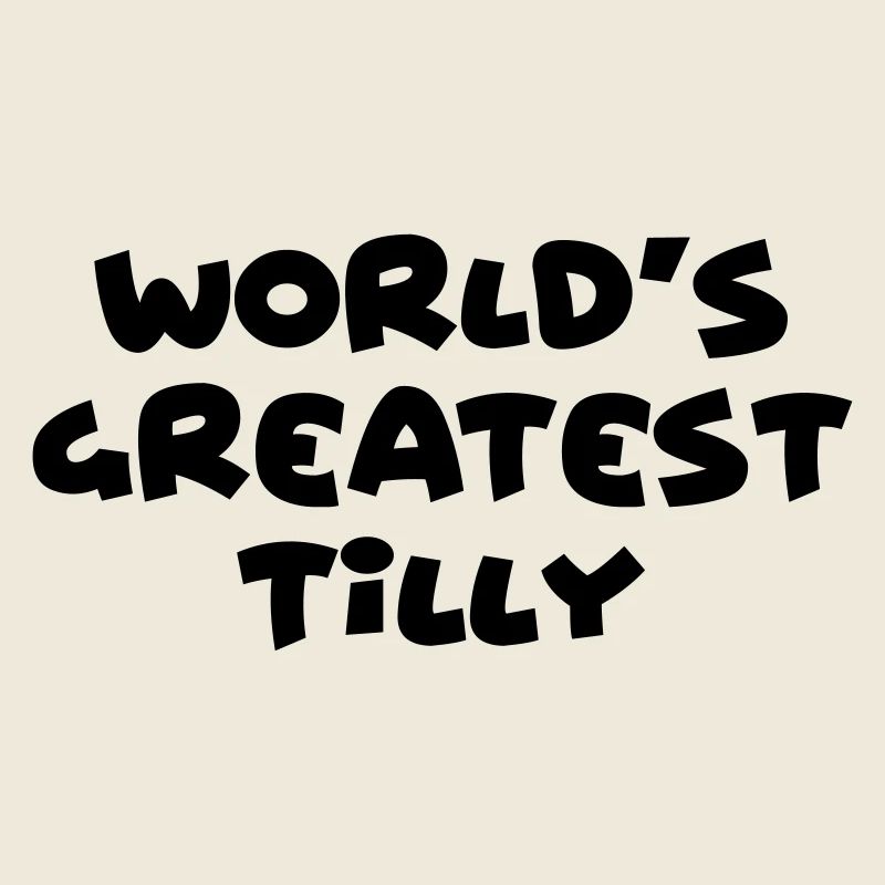 worlds greatest tilly name