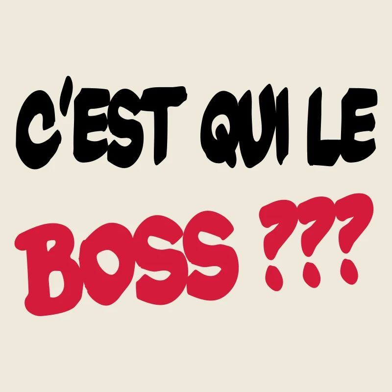 C'est qui le boss ?