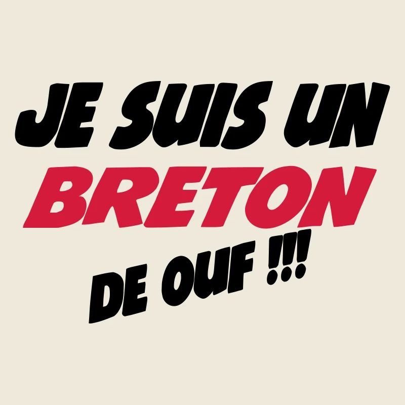 Je suis un breton de ouf !!!
