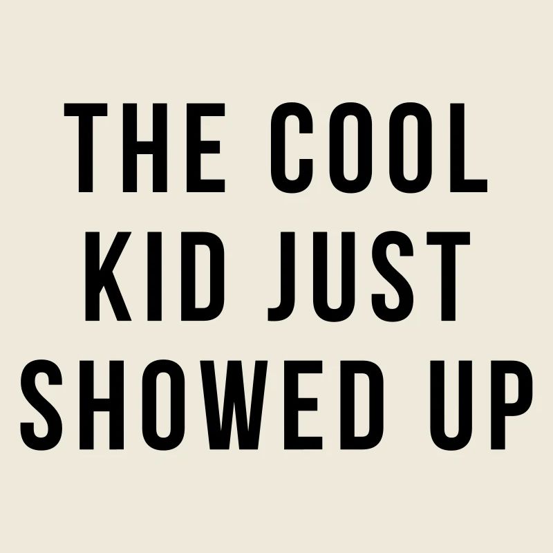 The cool kid just showed up