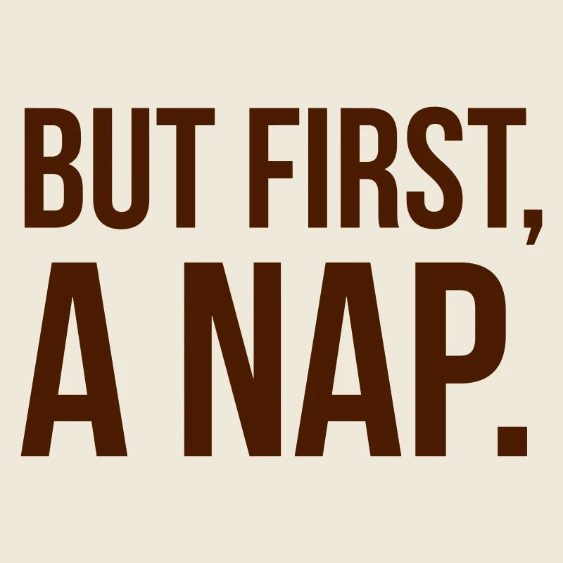 But first a NAP