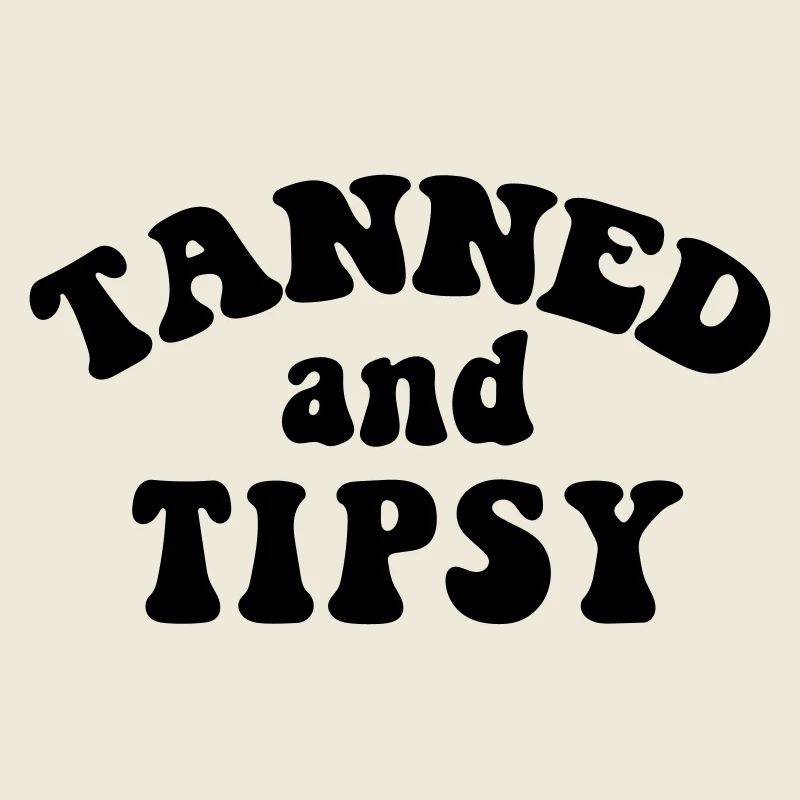 gebräunt und beschwipst