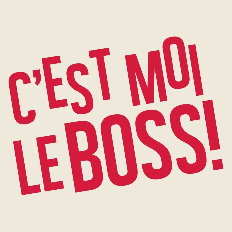 C'est moi le boss