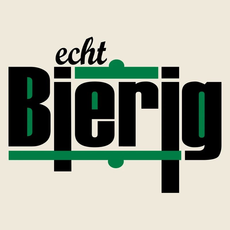 "echt Bierig" by Claudia-Moda