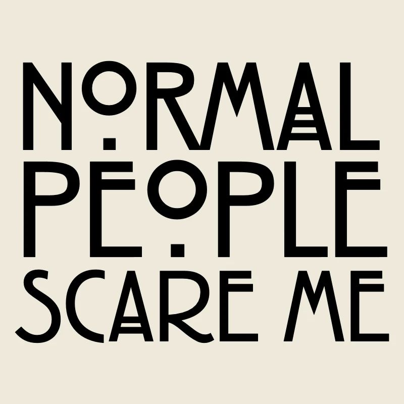 Normal People Scare Me